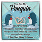 You are my penguin - I love you always and forever