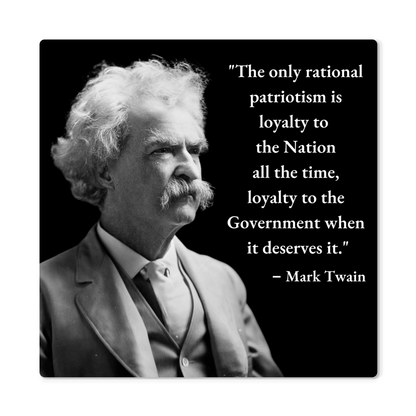 Mark Twain Loyalty to the Nation Quote Metal Art