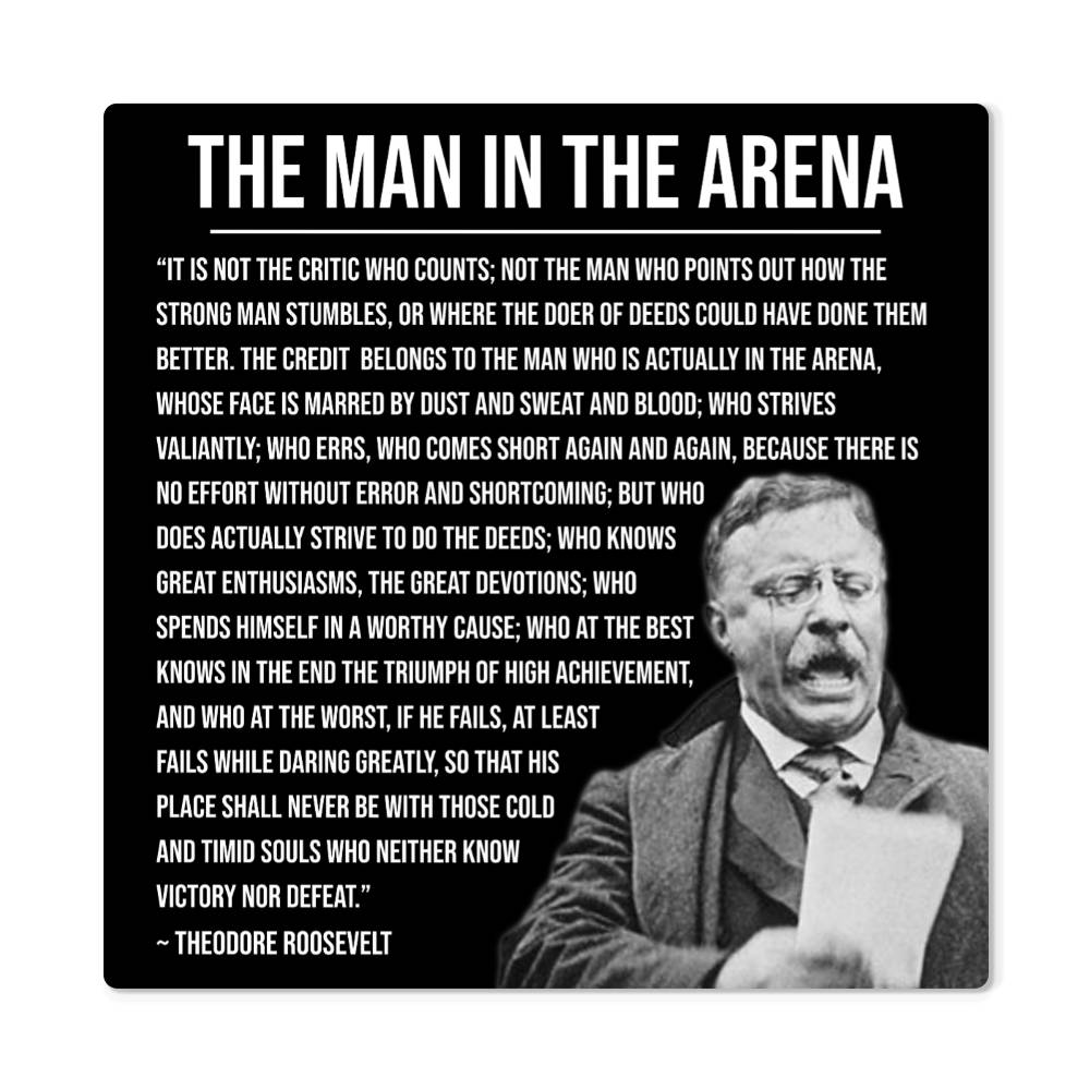 Theodore "Teddy" Roosevelt's "The Man In The Arena" Historic Metal Art.