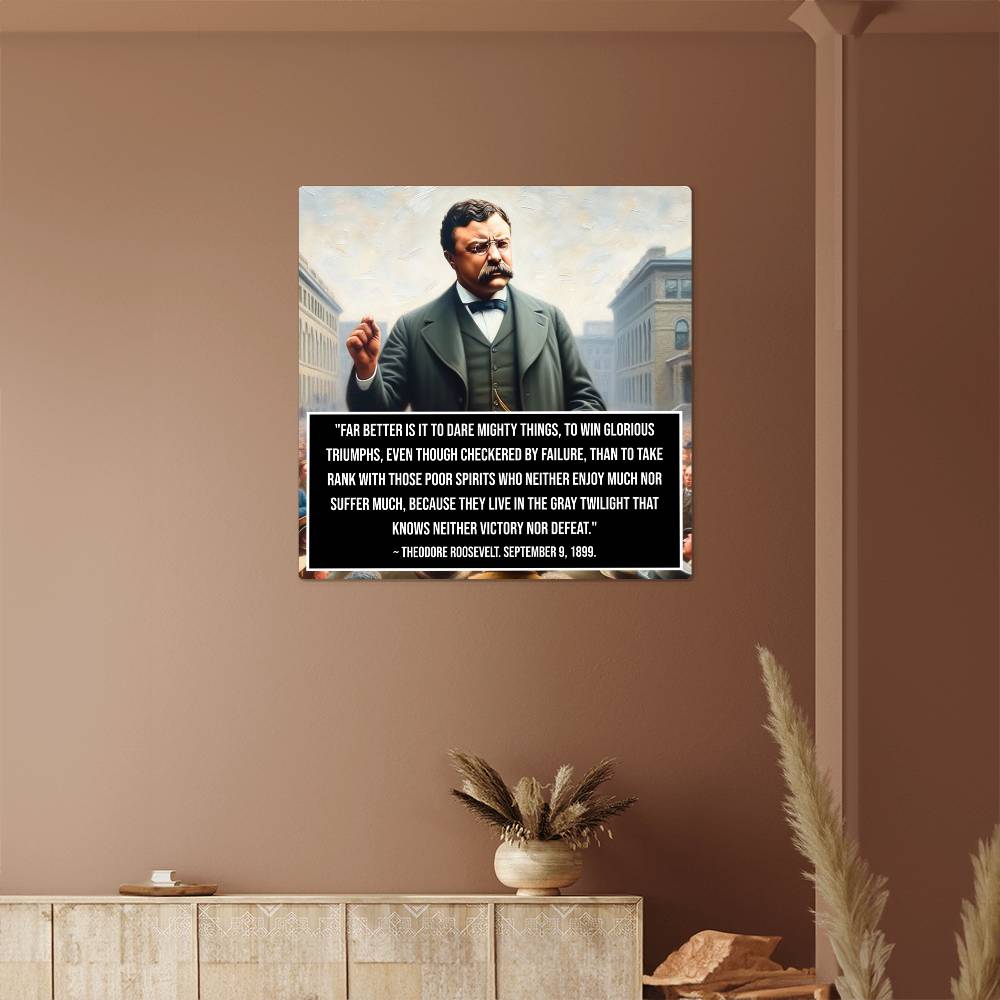 Dare Mighty Things: Teddy Roosevelt Inspirational Metal Art